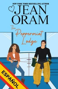 The Peppermint Lodge (Español): Un romance entre un padre soltero y una madre soltera)