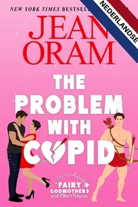 The Problem with Cupid (NEDERLANDSE): Een romantische komedie over een roadtrip op Valentijnsdag