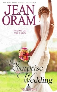  Jean Oram - The Surprise Wedding: A Fake Relationship Small Town Romance - Veils and Vows, #1.