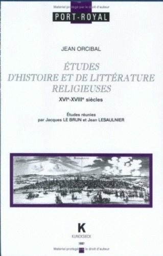 Jean Orcibal - Etudes D'Histoire Et De Litterature Religieuse Xvi - Xvii Siecles.