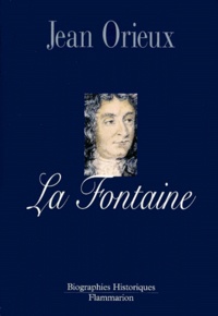 Jean Orieux - La Fontaine Ou La Vie Est Un Conte.