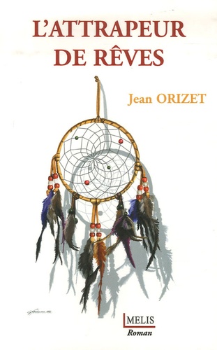 Jean Orizet - L'attrapeur de rêves.