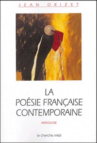 Jean Orizet - La poésie française contemporaine.