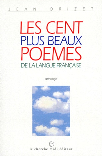 Les cent plus beaux poèmes de la langue française 