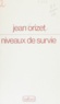 Jean Orizet - Niveaux de survie - Poèmes.