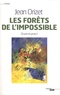 Jean Orizet - Oeuvre en prose - Tome 1, Les forêts de l'impossible.