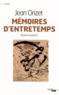 Jean Orizet - Oeuvre en prose - Tome 2, Mémoires d'entretemps.