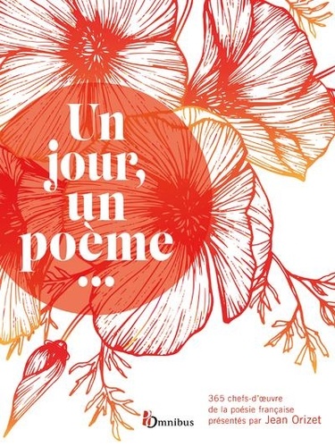 Un jour, un poème.... 365 chefs d'oeuvre de la poésie française