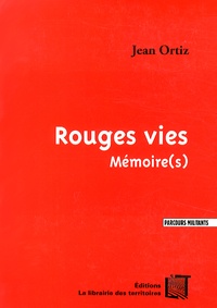 Jean Ortiz - Rouges vies - Mémoire(s).