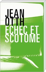 Jean Otth - Echec et scotome.