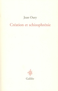 Jean Oury - Création et schizophrénie.