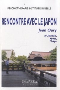 Jean Oury - Rencontre avec le Japon - Jean Oury à Okinawa, Kyoto, Tokyo.