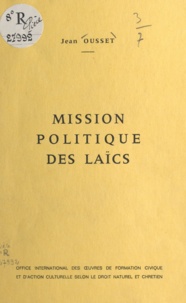 Jean Ousset - Mission politique des laïcs.