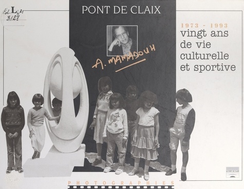 Vingt ans de vie culturelle et sportive à Pont-de-Claix à travers l'objectif de A. Mamadouh : 1973-1993