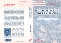 Jean Pailler - La ligne bleue des Balkans - Témoignages d'observateurs militaires, 1875-1876.