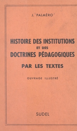 Histoires des institutions et des doctrines pédagogiques par les textes
