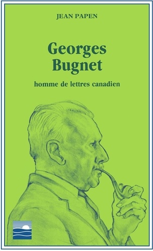 Jean Papen - Georges Bugnet - Homme de lettres canadien.