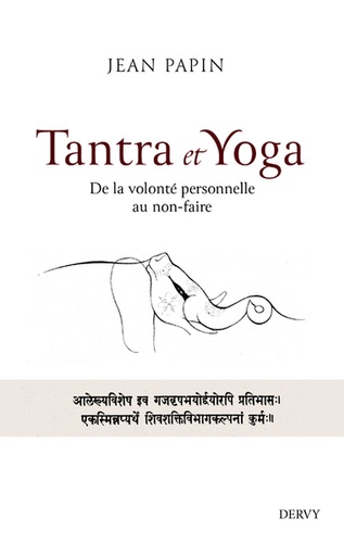 Tantra et Yoga. De la volonté personnelle au non-faire