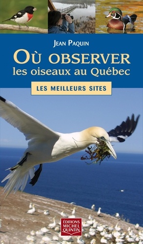 Jean Paquin - Ou observer les oiseaux au quebec. les meilleurs sites.
