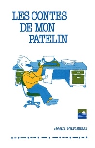 Jean Pariseau - Les contes de mon patelin.