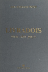 Jean Parot et Simone Parot - Livradois : mon cher pays.
