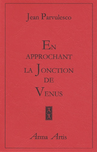 Jean Parvulesco - En approchant la jonction de Vénus.