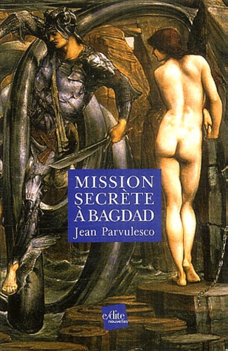 Jean Parvulesco - Mission secrète à Bagdad.