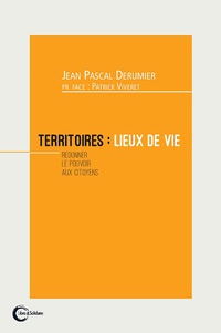 Jean-Pascal Derumier - Territoires : lieux de vie - Redonner le pouvoir aux citoyens.