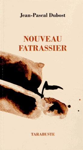 Jean-Pascal Dubost - Nouveau fatrassier.