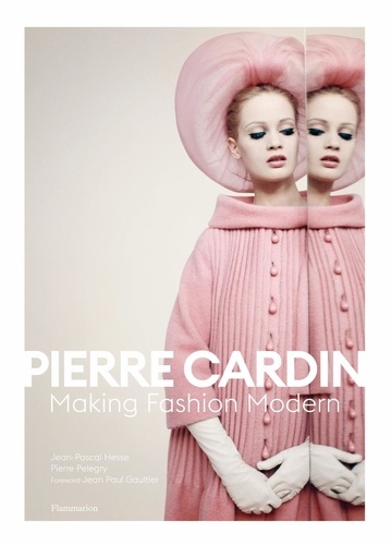 Pierre Cardin. Making Fashion Modern
