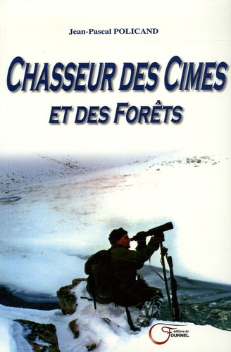 Jean-Pascal Policand - Chasseur des Cimes et des Forêts.
