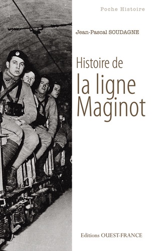 Jean-Pascal Soudagne - Histoire de la ligne Maginot.