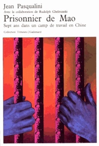 Jean Pasqualini - Prisonnier de Mao - Sept ans dans un camp de travail en Chine.