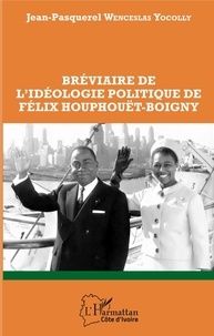 Téléchargez des livres gratuits au format texte Bréviaire de l'idéologie politique de Félix Houphouët-Boigny en francais FB2