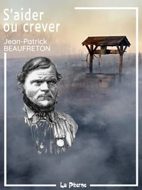 BEAUFRETON Jean-Patrick - S'aider ou crever