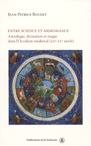 Entre science et nigromance. Astrologie, divination et magie dans l'Occident médiéval (XIIe-Xve siècle)