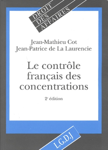 Jean-Patrice de La Laurencie et Jean-Pierre Cot - Le contrôle français des concentrations.