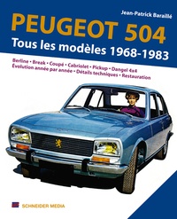 Jean-Patrick Baraillé - Peugeot 504, tous les modèles 1968-1983.