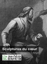 Jean-Patrick Beaufreton - Sculptures du coeur.