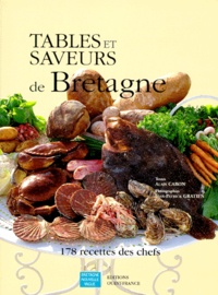 Jean-Patrick Gratien et Alain Cabon - Tables et saveurs de Bretagne - 178 recettes des chefs.