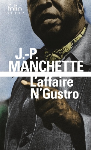 Jean-Patrick Manchette - L'affaire N'Gustro.