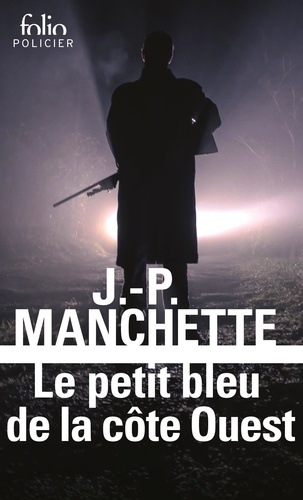 Jean-Patrick Manchette - Le petit bleu de la côte Ouest.