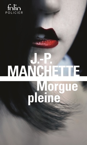 Jean-Patrick Manchette - Morgue pleine.