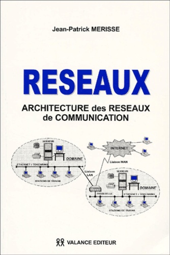 Jean-Patrick Merisse - Architecture Des Reseaux De Communication. 2eme Edition.