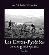 Les Hautes-Pyrénées de mes grands-parents (1930-1970)
