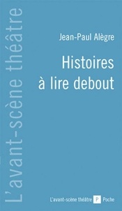 Jean-Paul Alègre - Histoire à lire debout.