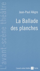 Jean-Paul Alègre - La Ballade des planches.