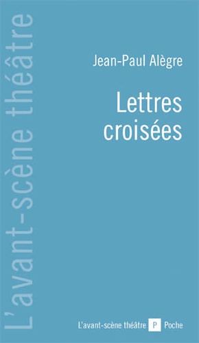 Jean-Paul Alègre - Lettres croiseés.