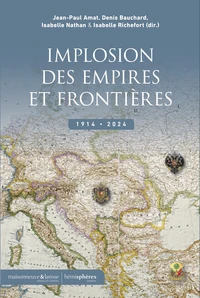 L'Implosion des empires et des frontières