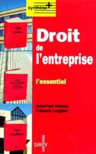 Jean-Paul Antona et François Lenglart - Droit De L'Entreprise. L'Essentiel.
